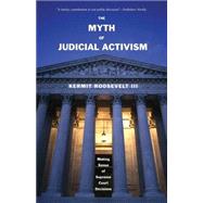 The Myth of Judicial Activism; Making Sense of Supreme Court Decisions
