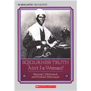 Sojourner Truth: Ain't I a Woman?