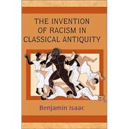 The Invention of Racism in Classical Antiquity