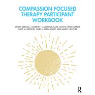 Compassion Focused Therapy Participant Workbook