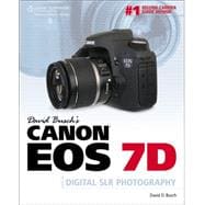 David Busch’s Canon EOS 7D Guide to Digital SLR Photography