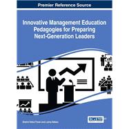 Innovative Management Education Pedagogies for Preparing Next-generation Leaders