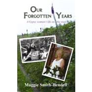 Our Forgotten Years A Gypsy Woman's Life on the Road