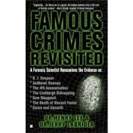 Famous Crimes Revisited A Forensic Scientist Reexamines the Evidence