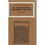 Law, Society and Culture in the Maghrib, 1300â€“1500