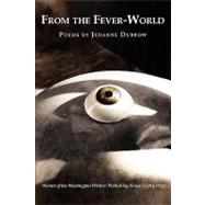 From the Fever-World : Poems