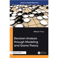 Decision Analysis through Modeling and Game Theory