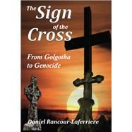 The Sign of the Cross: From Golgotha to Genocide