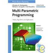 Multi-Parametric Programming Theory, Algorithms and Applications