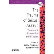 The Trauma of Sexual Assault Treatment, Prevention and Practice