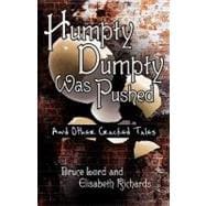 Humpty Dumpty Was Pushed : And Other Cracked Tales