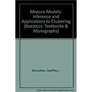 Mixture Models (Statistics: A Series of Textbooks and Monographs)