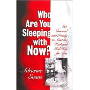 Who Are You Sleeping With Now?
