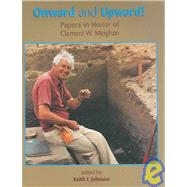Onward and Upward! : Papers in Honor of Clement W. Meighan