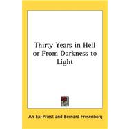 Thirty Years in Hell or from Darkness to Light