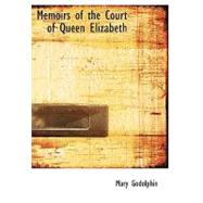 Memoirs of the Court of Queen Elizabeth