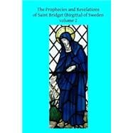 The Prophecies and Revelations of Saint Bridget Birgitta of Sweden