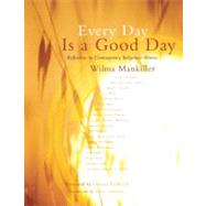 Every Day Is a Good Day Reflections by Contemporary Indigenous Women