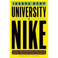 University of Nike How Corporate Cash Bought American Higher Education
