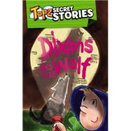 Dixons and the Wolf: Topz Secret Stories