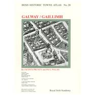 Irish Historic Towns Atlas No. 28 Galway