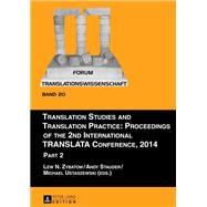 Translation Studies and Translation Practice: Proceedings of the 2nd International TRANSLATA Conference, 2014