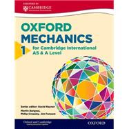 Mathematics for Cambridge International AS & A Level Oxford Mechanics 1 for Cambridge International AS & A Level