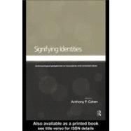 Signifying Identities: Anthropological Perspectives on Boundaries and Contested Identities