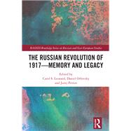 The Russian Revolution of 1917 - Memory and Legacy