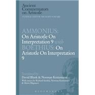 Ammonius: On Aristotle On Interpretation 9 with Boethius: On Aristotle On Interpretation 9