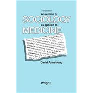 An Outline of Sociology as Applied to Medicine