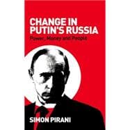 Change in Putin's Russia Power, Money and People