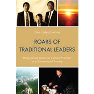 Roars of Traditional Leaders Mong (Miao) American Cultural Practices in a Conventional Society