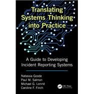 Bridging the Gap between Accident Prevention Theory and Practice: A Guide to Developing and Implementing Systems-Thinking Incident Reporting and Learning Systems