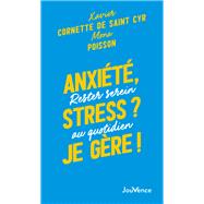 Anxiété, stress ? Je gère !