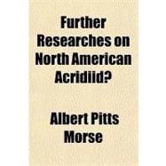 Further Researches on North American Acridiidae