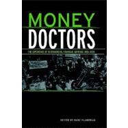Money Doctors: The Experience of International Financial Advising 1850-2000