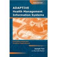 Adaptive Health Management Information Systems: Concepts, Cases and Practical Applications