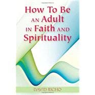 How to Be an Adult in Faith and Spirituality