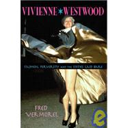 Vivienne Westwood Fashion, Perversity, and the Sixties Laid Bare