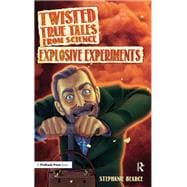 Twisted True Tales From Science