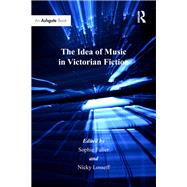 The Idea of Music in Victorian Fiction