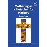 Mothering As a Metaphor for Ministry
