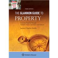 Glannon Guide to Property: Learning Property Through Multiple-Choice Questions and Analysis