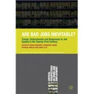 Are Bad Jobs Inevitable? Trends, Determinants and Responses to Job Quality in the Twenty-First Century