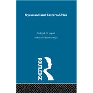 The Rise of Our East African Empire (1893): Early Efforts in Nyasaland and Uganda (2 Volume Set)