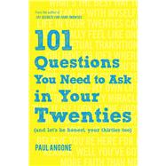 101 Questions You Need to Ask in Your Twenties (And Let's Be Honest, Your Thirties Too)