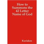 How to Summons the 42 Letter Name of God