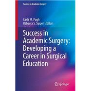 Success in Academic Surgery: Developing a Career in Surgical Education
