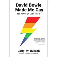 David Bowie Made Me Gay 100 Years of LGBT Music